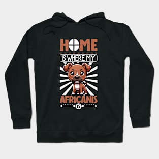 Home is with my Africanis Hoodie